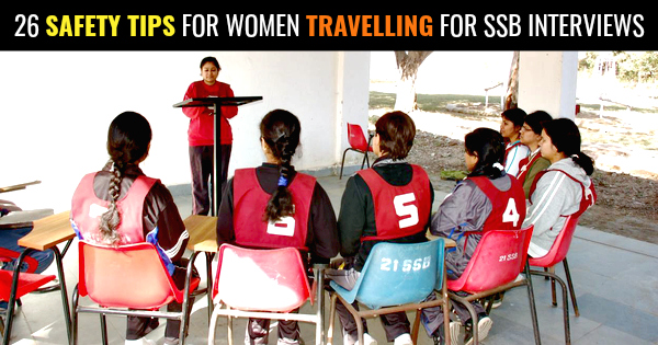 26 SAFETY TIPS FOR WOMEN TRAVELLING FOR SSB INTERVIEWS