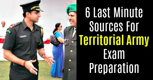 6 Last Minute Sources For Territorial Army Exam Preparation