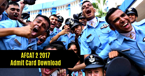 AFCAT 2 2017 Admit Card Download