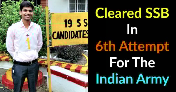 Cleared SSB In 6th Attempt For The Indian Army