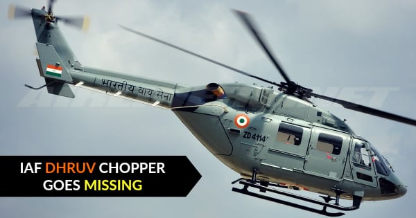 IAF DHRUV CHOPPER GOES MISSING