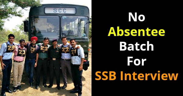 No Absentee Batch For SSB Interview