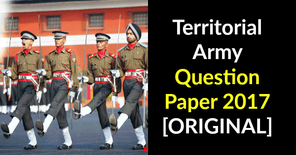 Territorial Army Question Paper 2017 [ORIGINAL]