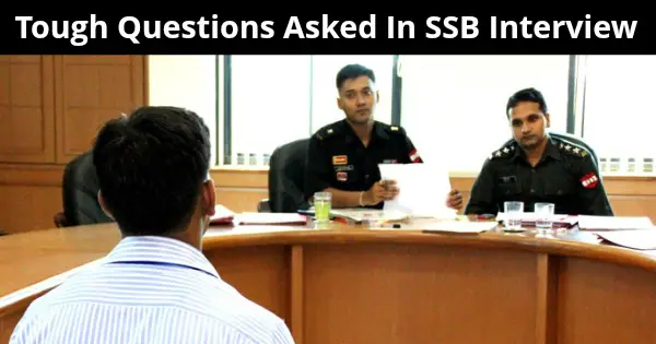 Tough Questions Asked In SSB Interview