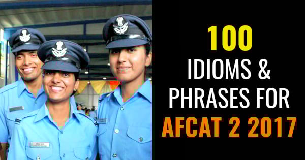 100 IDIOMS & PHRASES FOR AFCAT 2 2017