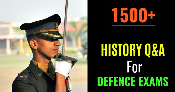 1500+ HISTORY Q&A For DEFENCE EXAMS