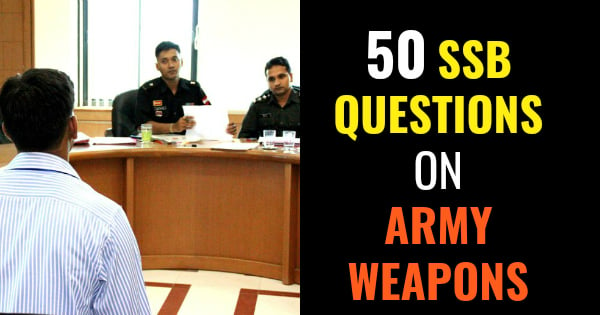 50 SSB QUESTIONS ON ARMY WEAPONS