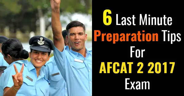 6 Last Minute Preparation Tips For AFCAT 2 2017 Exam
