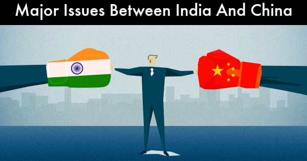 Major Issues Between India And China