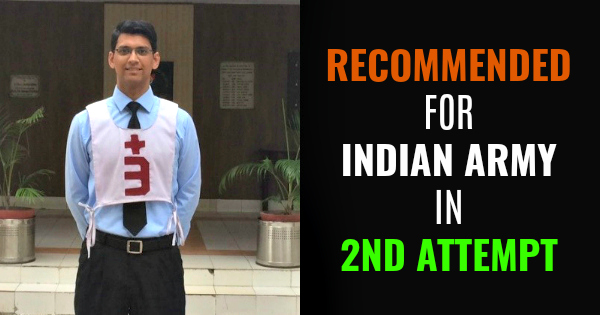 RECOMMENDED FOR INDIAN ARMY IN 2ND ATTEMPT