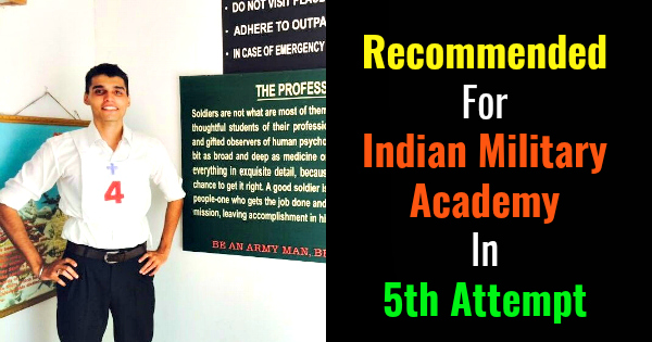 Recommended For Indian Military Academy In 5th Attempt