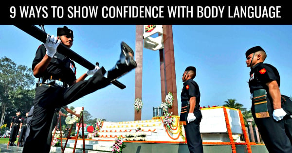 9 WAYS TO SHOW CONFIDENCE WITH BODY LANGUAGE