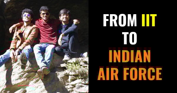 FROM IIT TO INDIAN AIR FORCE