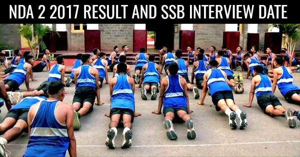 NDA 2 2017 RESULT AND SSB INTERVIEW DATE