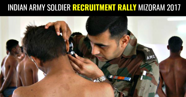 INDIAN ARMY SOLDIER RECRUITMENT RALLY MIZORAM 2017
