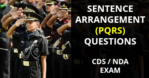 SENTENCE ARRANGEMENT (PQRS) QUESTIONS CDS NDA EXAM