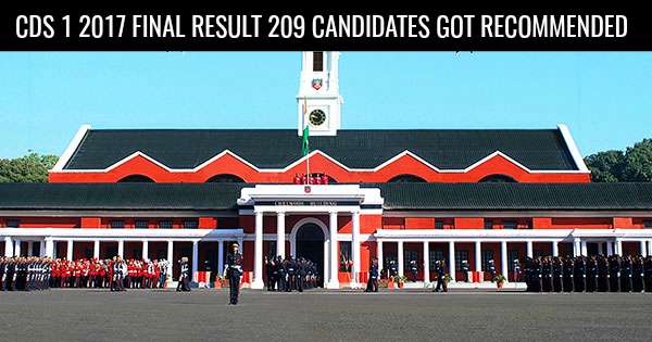 CDS 1 2017 FINAL RESULT 209 CANDIDATES GOT RECOMMENDED