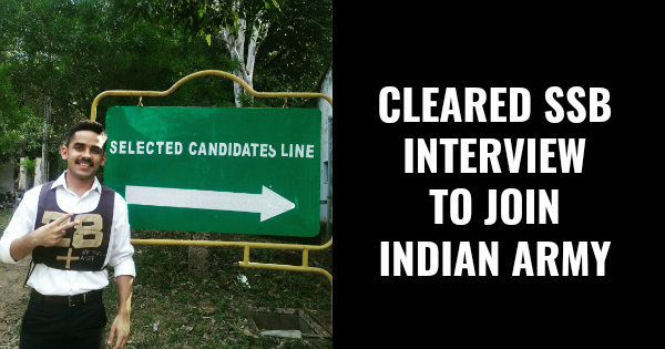 CLEARED SSB INTERVIEW TO JOIN INDIAN ARMY