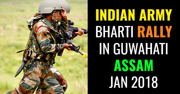 INDIAN ARMY BHARTI RALLY IN GUWAHATI ASSAM JAN 2018
