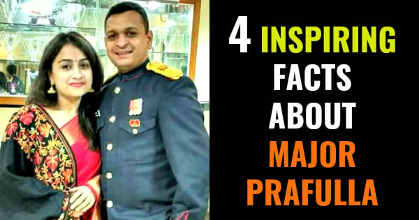 4 INSPIRING FACTS ABOUT MAJOR PRAFULLA