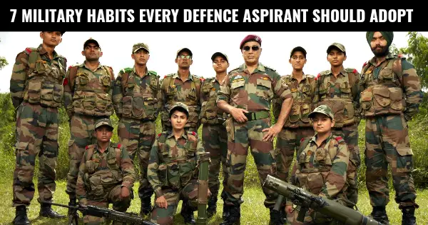 7 MILITARY HABITS EVERY DEFENCE ASPIRANT SHOULD ADOPT
