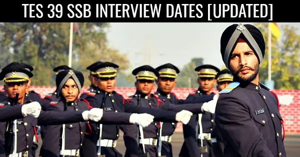 TES 39 SSB INTERVIEW DATES [UPDATED]