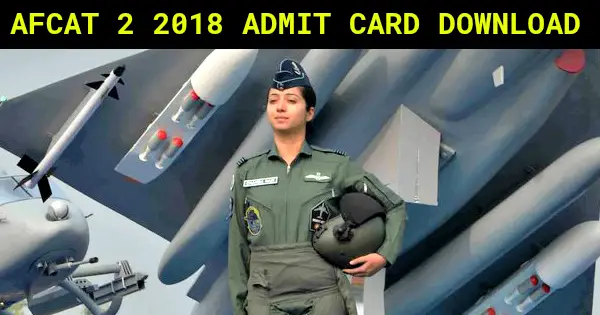 AFCAT 2 2018 ADMIT CARD DOWNLOAD