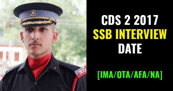 CDS 2 2017 SSB INTERVIEW DATE [IMAOTAAFANA]