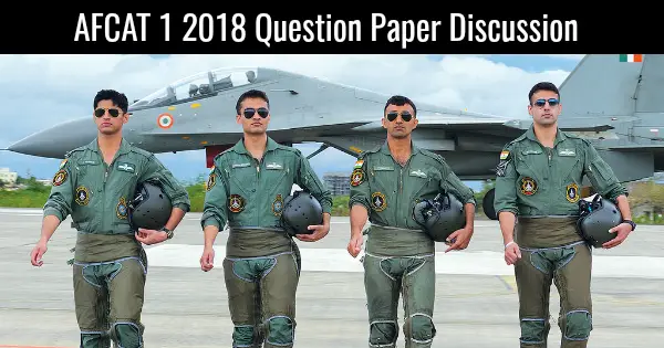 AFCAT 1 2018 Question Paper Discussion