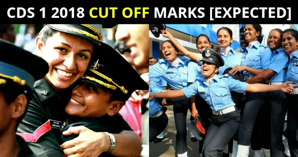 CDS 1 2018 CUT OFF MARKS [EXPECTED]
