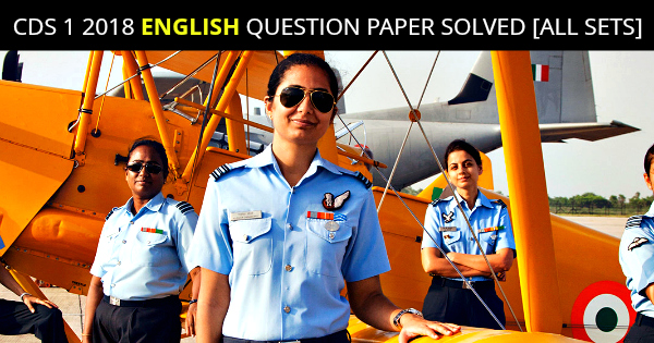 CDS 1 2018 ENGLISH QUESTION PAPER SOLVED [ALL SETS]