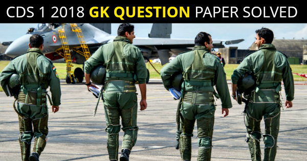 CDS 1 2018 GK QUESTION PAPER SOLVED