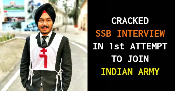 CRACKED SSB INTERVIEW IN 1st ATTEMPT TO JOIN INDIAN ARMY