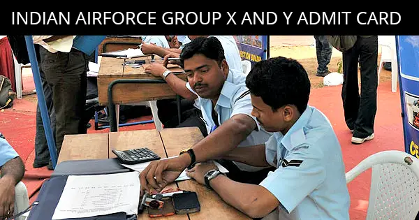 INDIAN AIRFORCE GROUP X AND Y ADMIT CARD