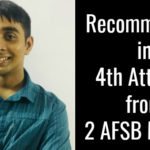 Recommended in 4th Attempt from 2 AFSB Mysore