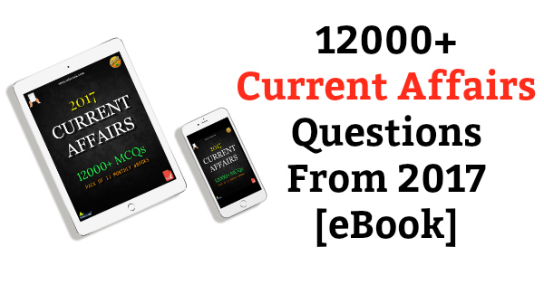 12000+ Current Affairs Questions From 2017 [eBook]