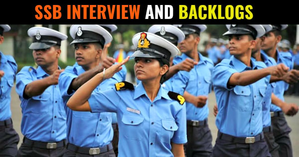 SSB INTERVIEW AND BACKLOGS