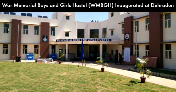 War Memorial Boys and Girls Hostel (WMBGH) Inaugurated at Dehradun