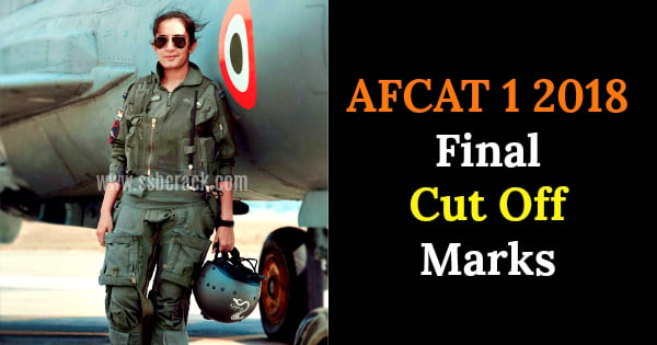 AFCAT 1 2018 Final Cut Off Marks