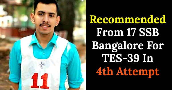 Recommended From 17 SSB Bangalore For TES-39 In 4th Attempt