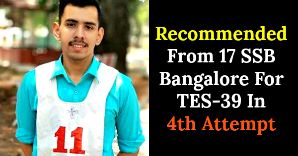 Recommended From 17 SSB Bangalore For TES-39 In 4th Attempt