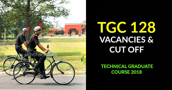 TGC 128 VACANCIES & CUT OFF