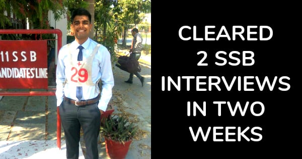 CLEARED 2 SSB INTERVIEWS IN TWO WEEKS