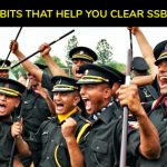 10 BASIC HABITS THAT HELP YOU CLEAR SSB INTERVIEW