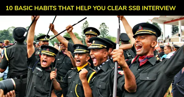 10 BASIC HABITS THAT HELP YOU CLEAR SSB INTERVIEW