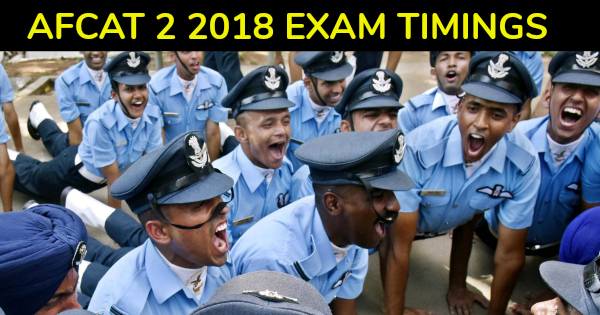 AFCAT 2 2018 EXAM TIMINGS