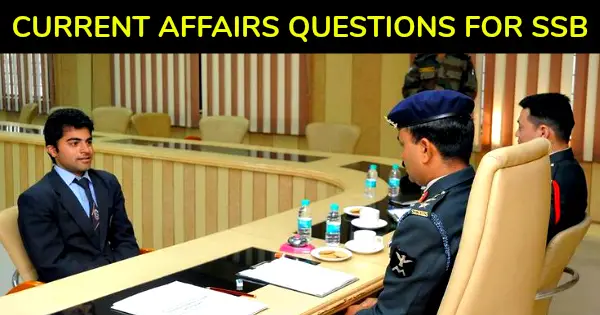 CURRENT AFFAIRS QUESTIONS FOR SSB