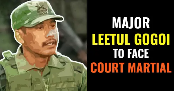 MAJOR LEETUL GOGOI TO FACE COURT MARTIAL