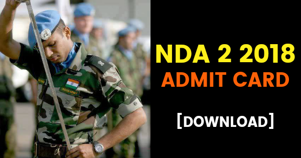 NDA 2 2018 ADMIT CARD [DOWNLOAD]