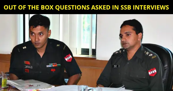 OUT OF THE BOX QUESTIONS ASKED IN SSB INTERVIEWS